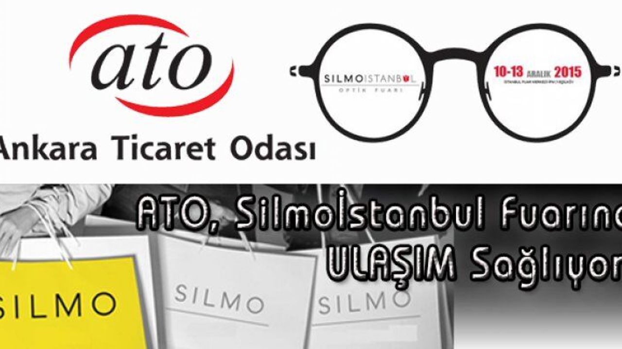ATO, Silmoİstanbul Fuarına Ulaşım Sağlıyor!