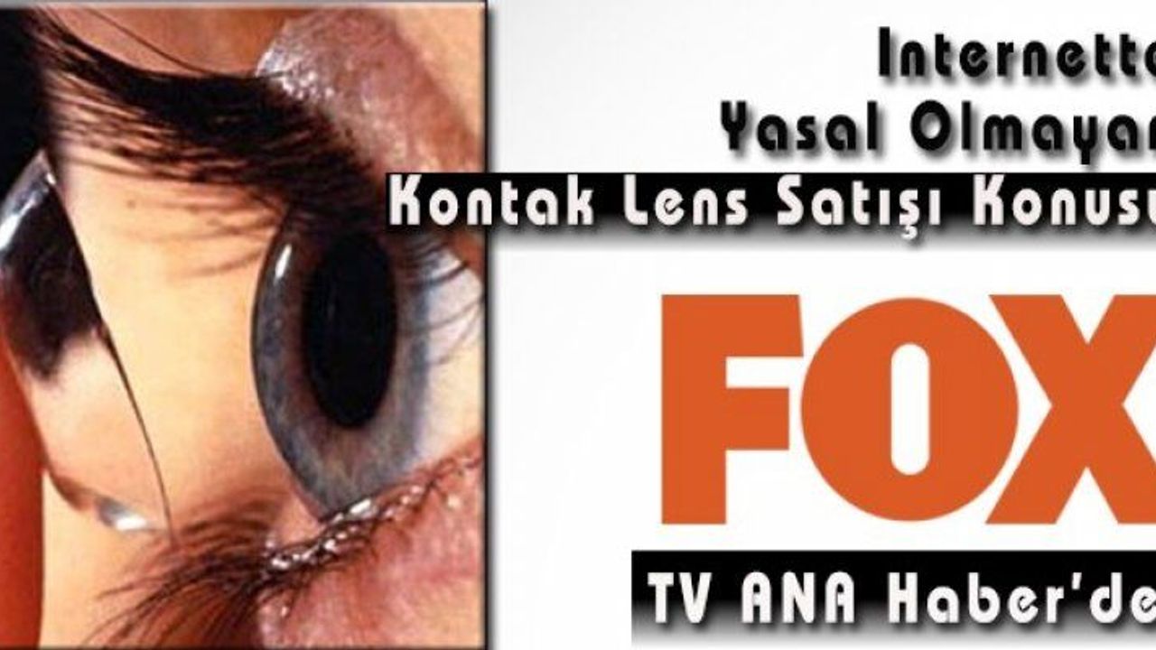 Sahte Kontak Lensler Fox Özel Haberde!