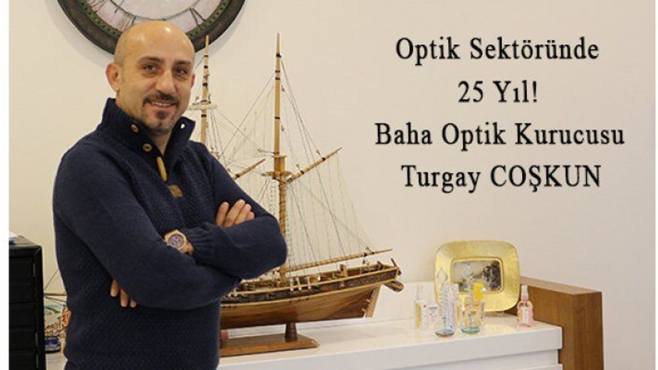25 Yıllık Uzman Deneyimle Sektör Öncülerinden Turgay COŞKUN