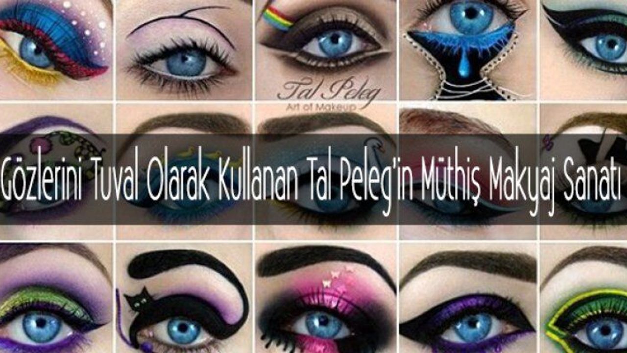 Gözlerini Tuval Olarak Kullanan Tal Peleg’in Müthiş Makyaj Sanatı