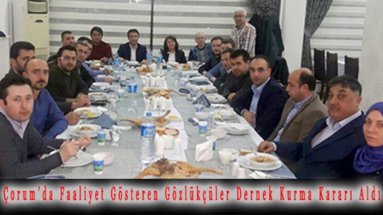 Çorum’da Gözlükçüler Dernekleşti