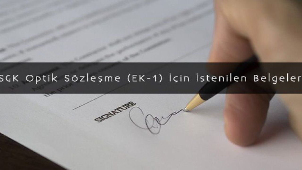 SGK Optik Sözleşme (EK-1) İçin İstenilen Belgeler