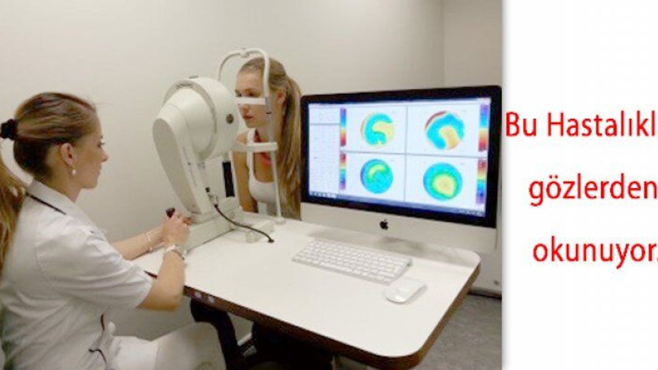 Birçok hayati hastalık gözlerden belirti veriyor...