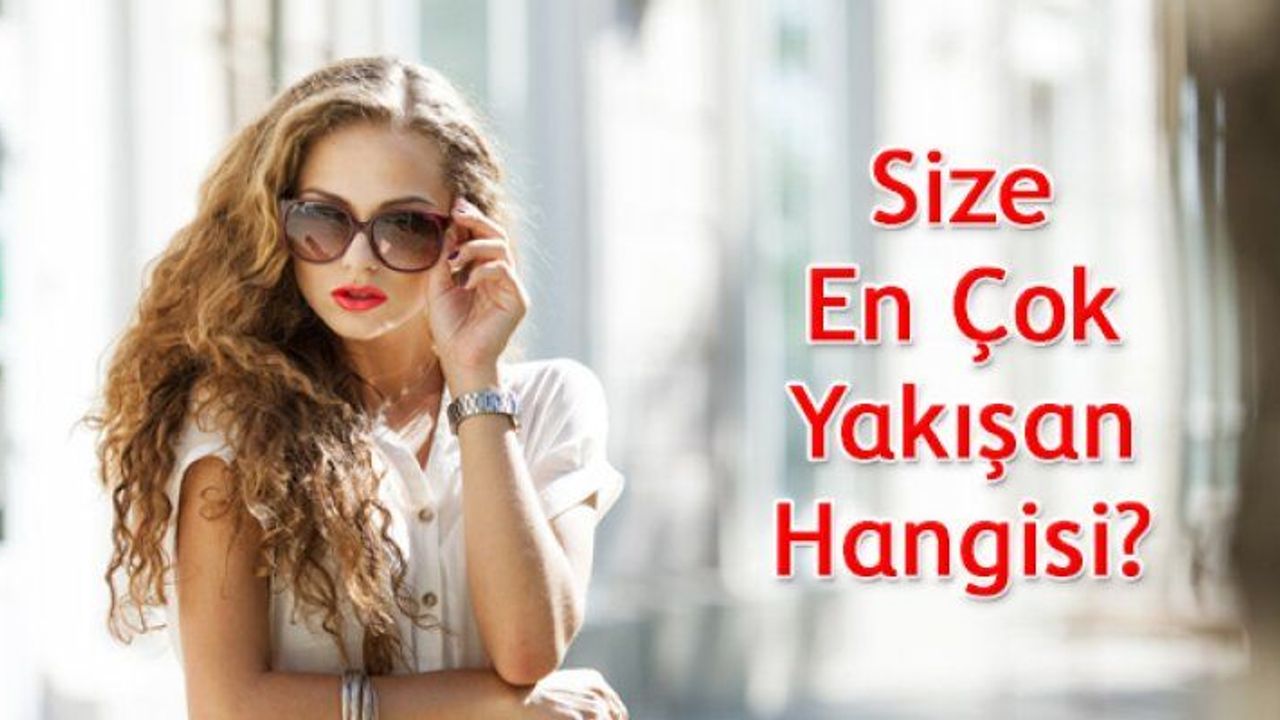 Size En Yakışan Güneş Gözlüğü Hangisi?