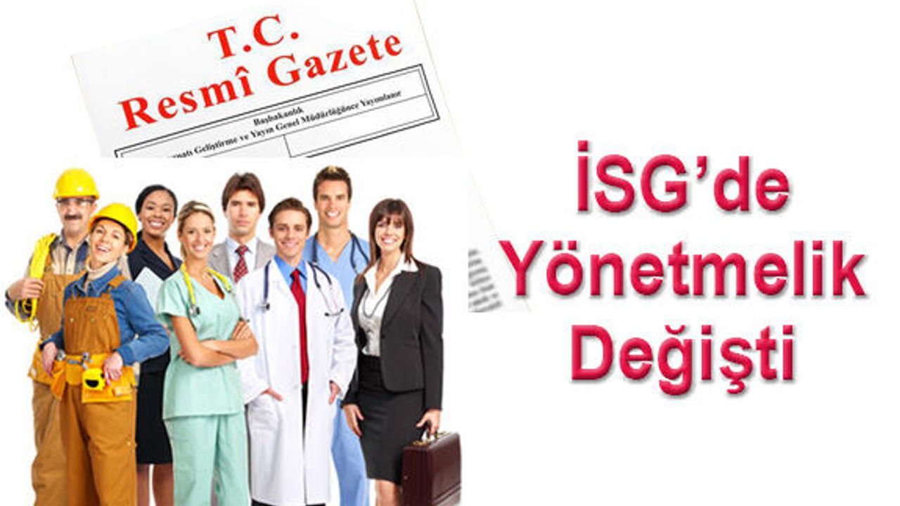 İş Sağlığı ve Güvenliği Yönetmeliği Değişti