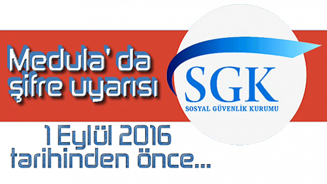 Medula Sistemi Şifre Güncelleme İşlemi Hk.