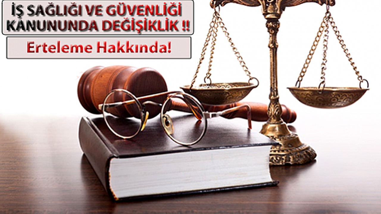 İş Sağlığı ve Güvenliği Kanununda Değişiklik!!