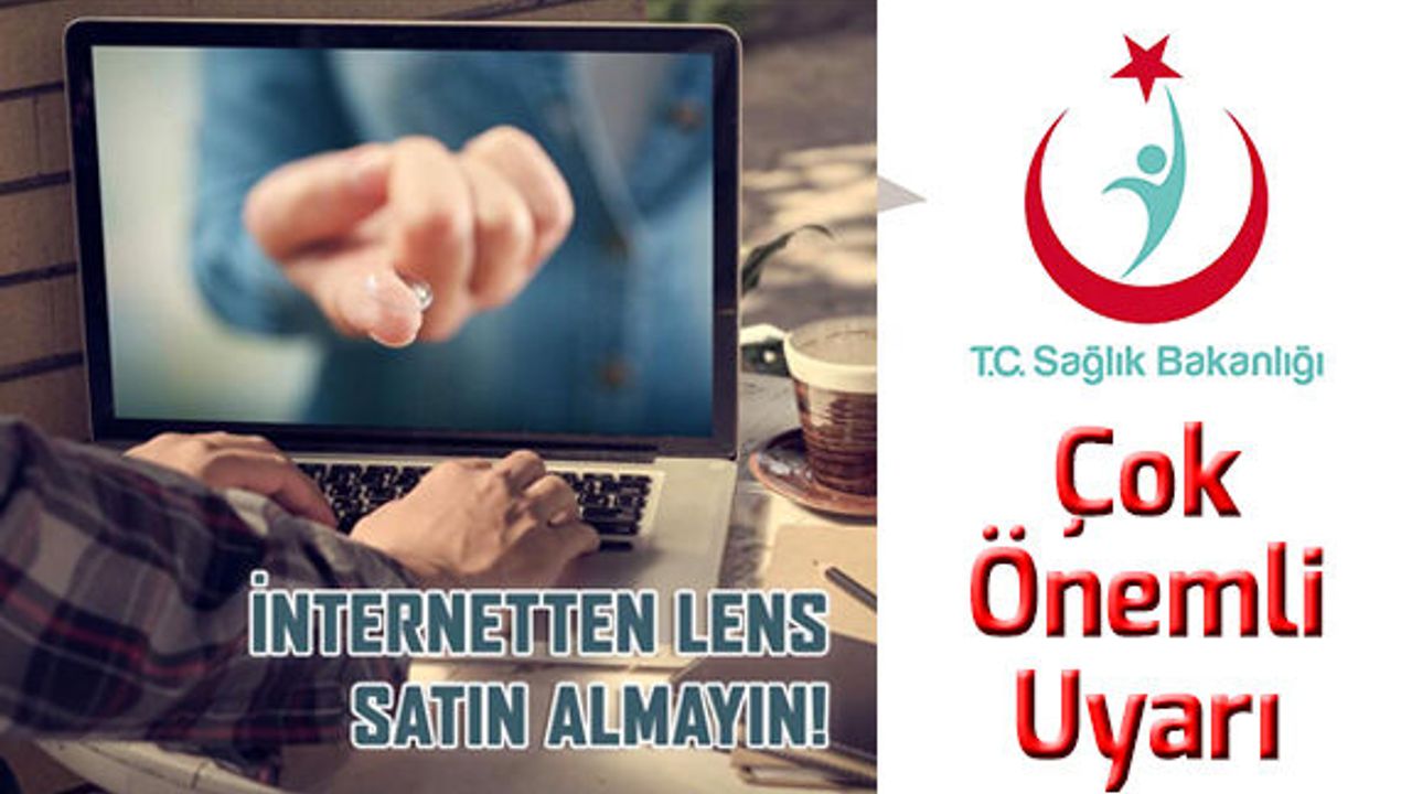 "Göz sağlığınız için internetten lens satın almayın!”