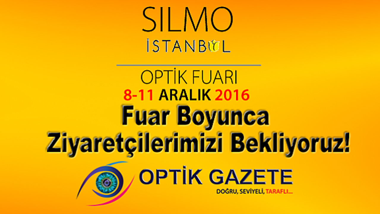 Optik Gazete Olarak Bu yılda Silmo İstanbul Fuarındayız!