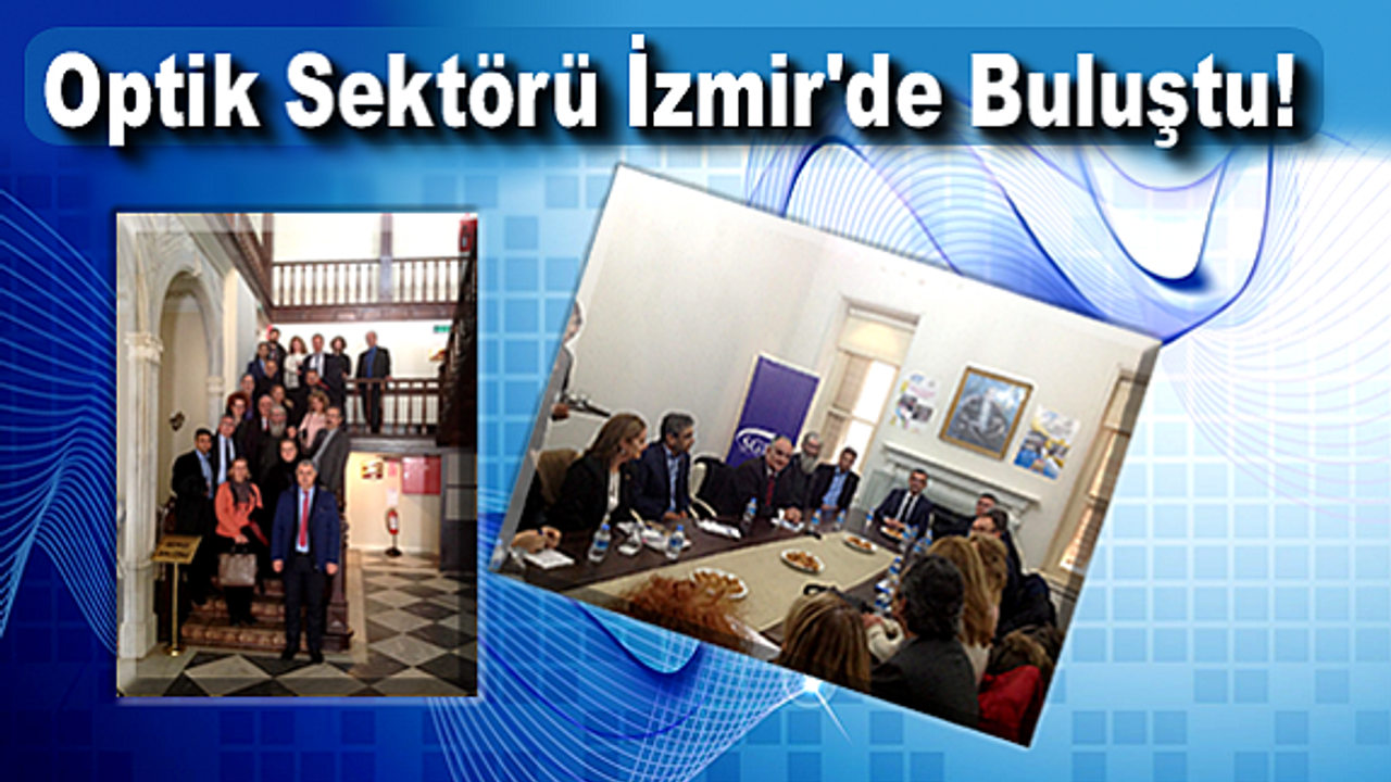 Optik Sektörü İzmir'de Buluştu!