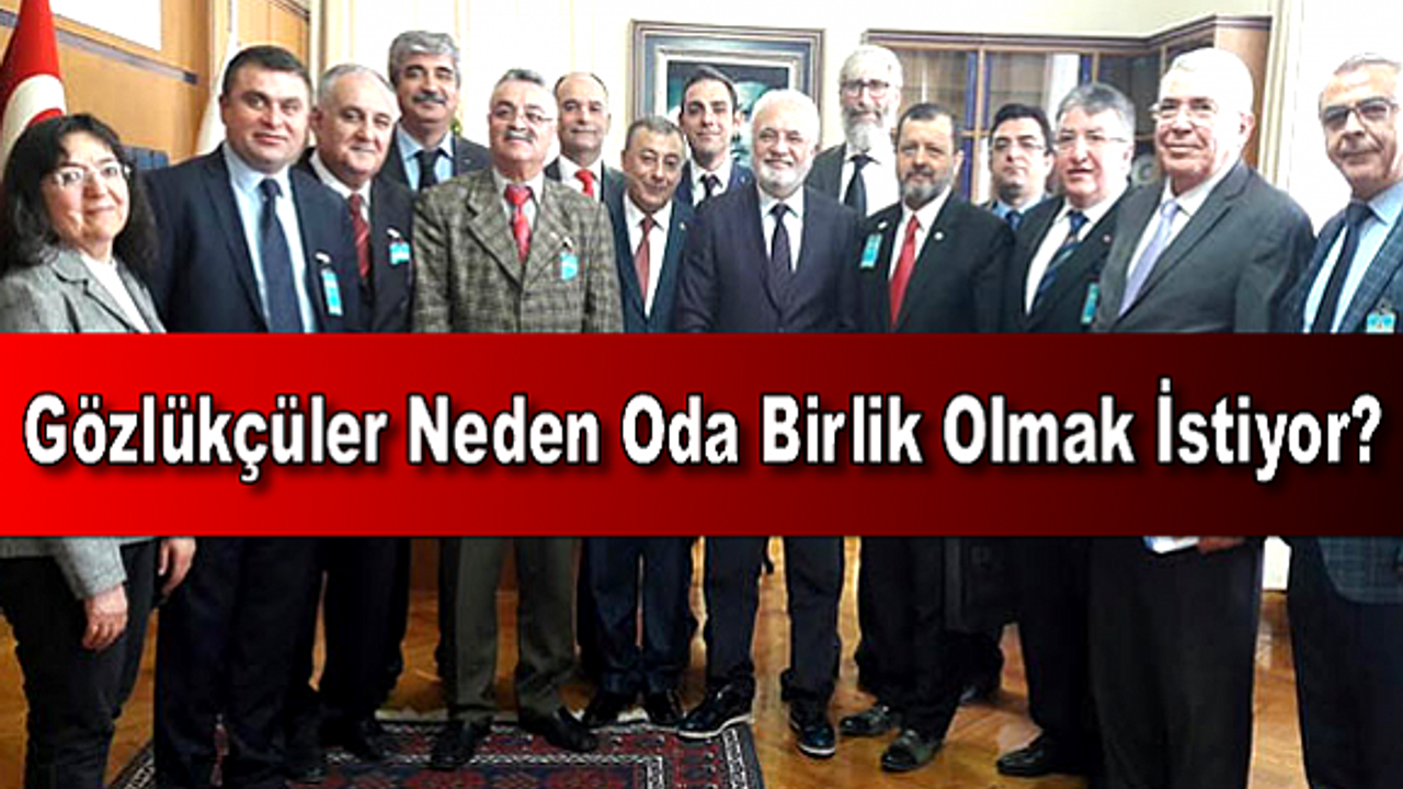 Gözlükçüler Neden Oda Birlik Olmak İstiyor?