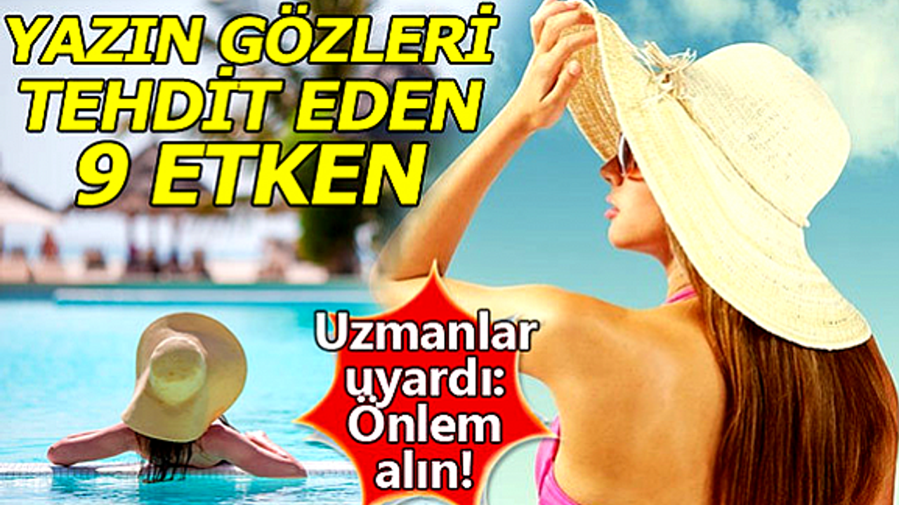 Yazın Gözlerimizi Etkileyen 9 Sorun!