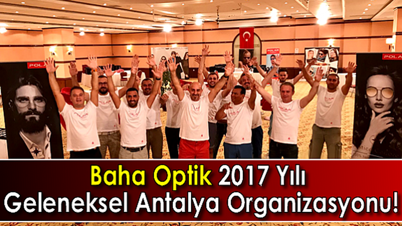 Baha Optik Geleneksel Antalya Organizasyonu!