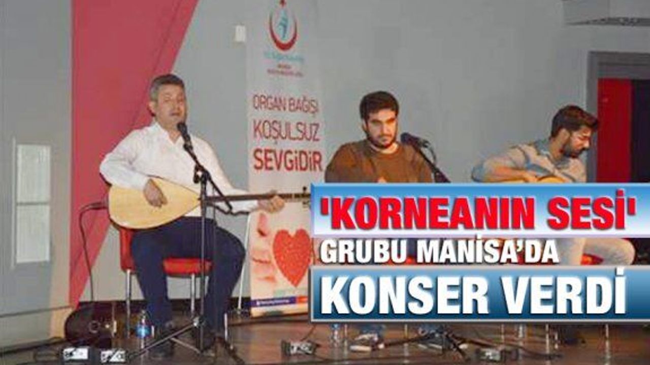 ’Korneanın Sesi’ grubu  Manisa’da konser verdi.