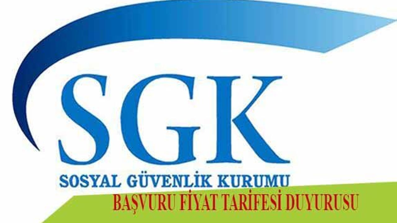 Sosyal Güvenlik Kurumu Başvuru Fiyat Tarifesi Hakkında Duyuru