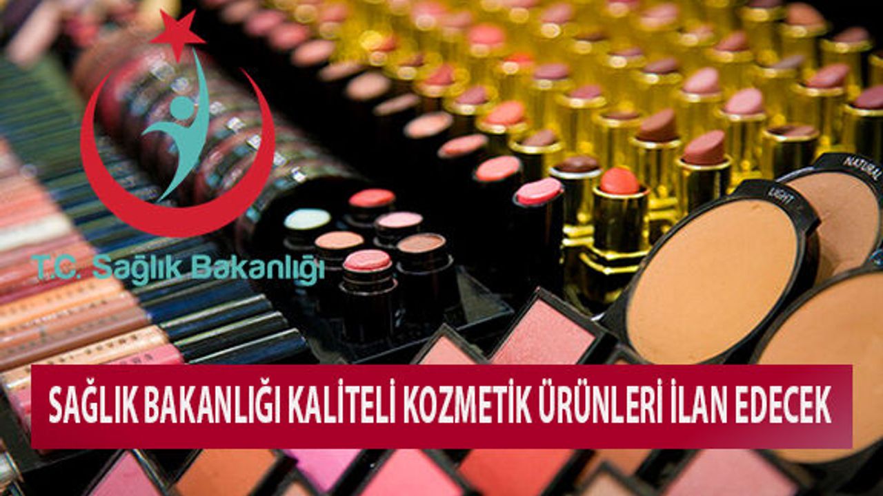Sağlık Bakanlığı Kaliteli Kozmetik Ürünleri İlan Edecek