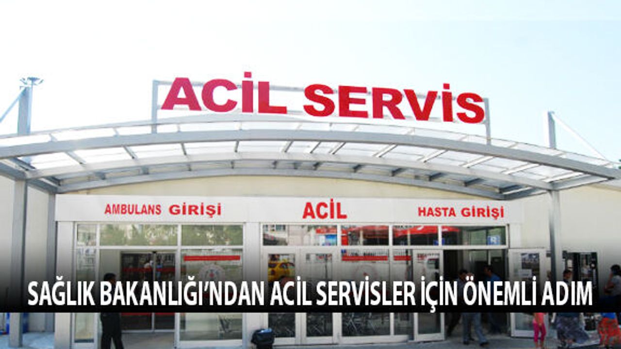 Sağlık Bakanlığı’ndan Acil Servisler İçin Önemli Adım