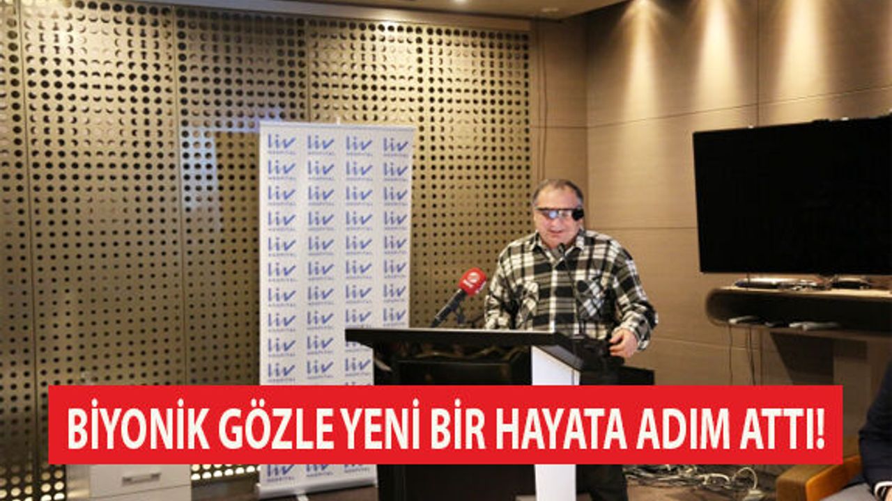 Biyonik Gözle Yeni Bir Hayata Adım Attı!