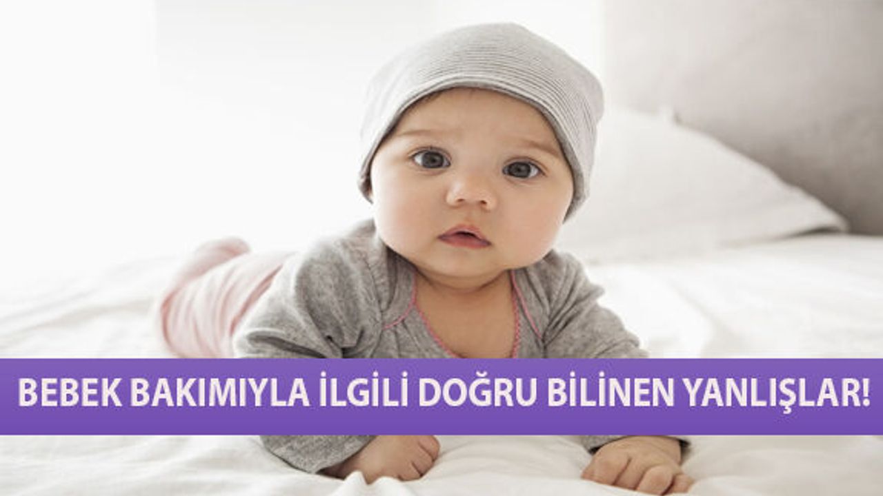 Bebek Bakımıyla İlgili Doğru Bilinen Yanlışlar!