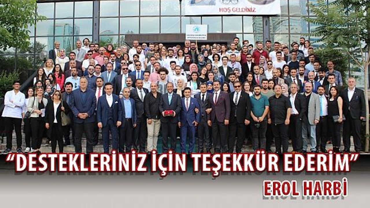 Erol Harbi "Tüm Optik Sektörü Mensuplarına Destekleri İçin Çok Teşekkür Ederim"