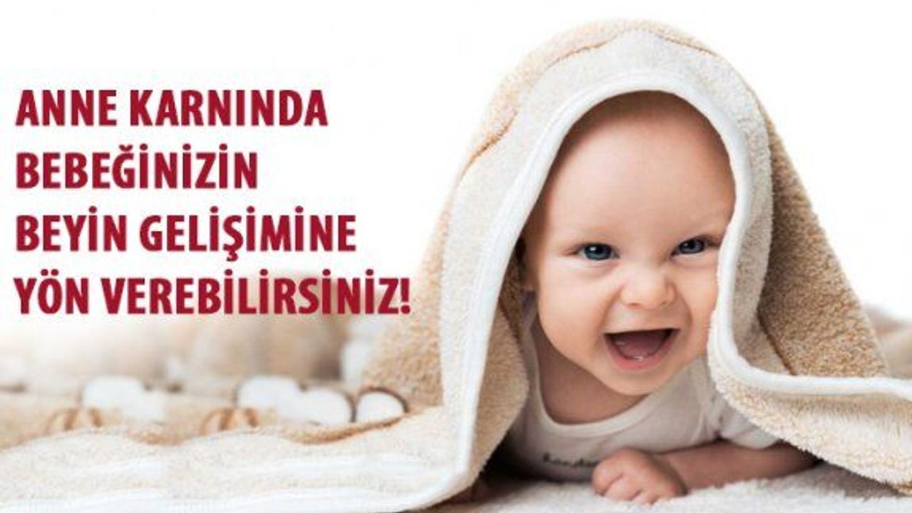 Anne Karnında Bebeğinizin Beyin Gelişimine Yön Verebilirsiniz!