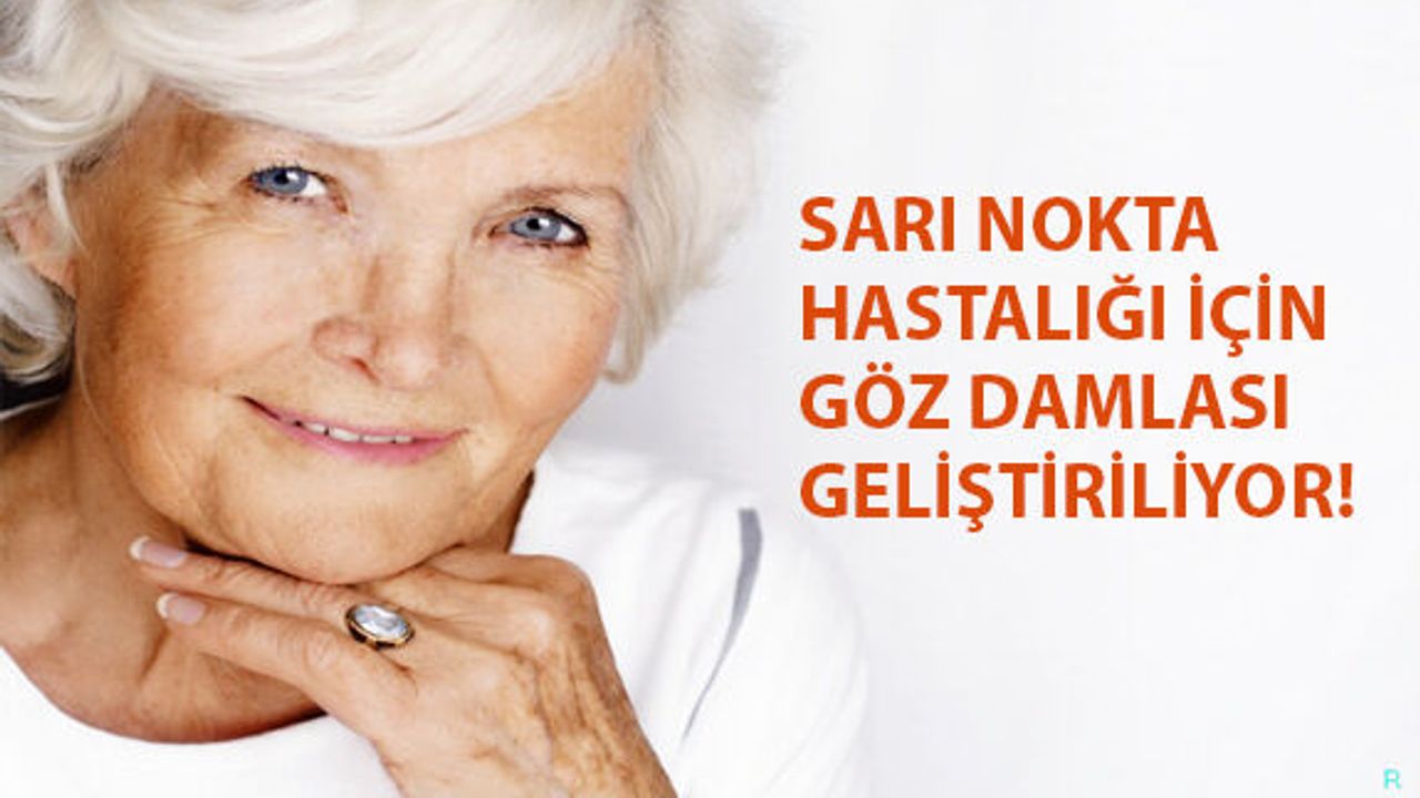 Sarı Nokta Hastalığı İçin Göz Damlası Geliştiriliyor!