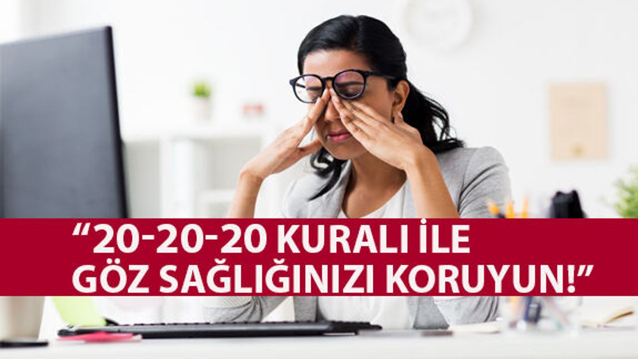 “20-20-20 Kuralı İle Göz Sağlığınızı Koruyun!”