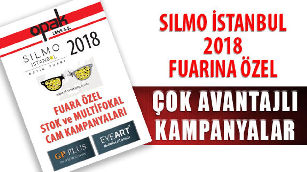 Opak Lens'in Silmoİstanbul Fuarına Özel Kampanyaları
