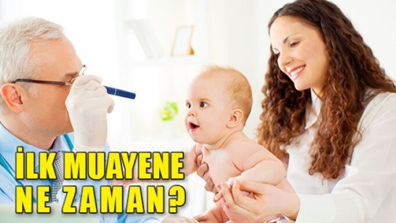 Bebeklerde ilk göz muayenesi ne zaman yapılır?
