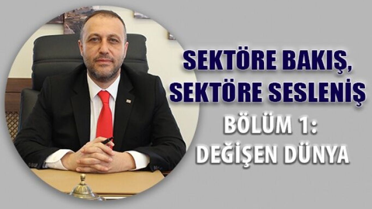 Opak Lens YK. Başkanı Erol Harbi’nin Kaleminden “Sektöre Bakış, Sektöre Sesleniş”