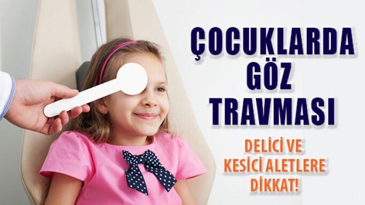 Çocuklarda Göz Travması Glokoma Neden Olabilir!