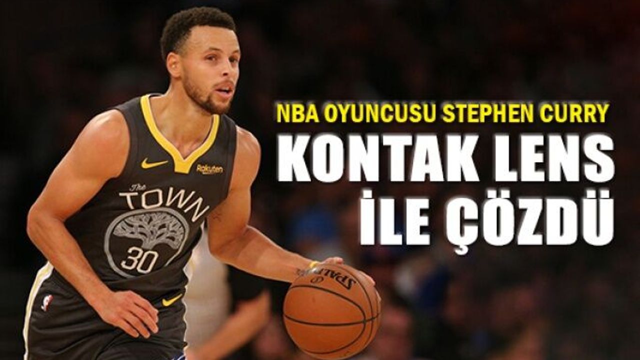 NBA Oyuncusu Stephen Curry Sorununu Kontak Lens İle Çözdü