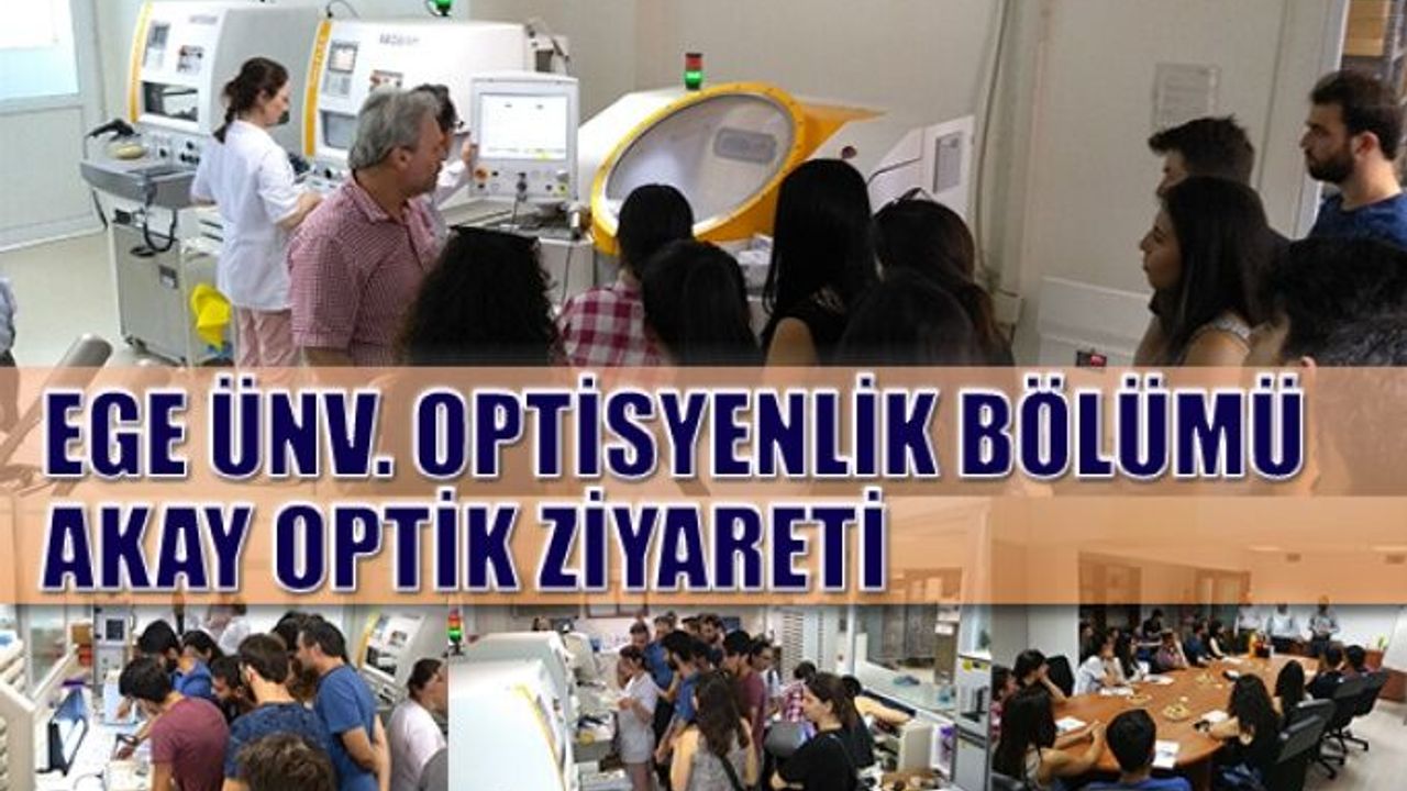 Ege Üniversitesi Öğrencileri Akay Optik Üretim Tesislerini Ziyaret Etti