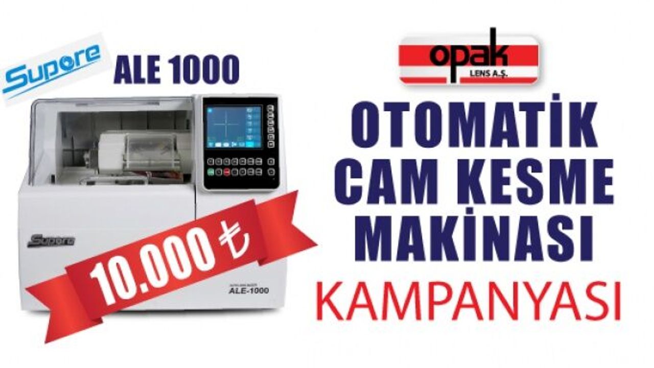 Opak Lens'ten Otomatik Cam Kesme Makinesi Kampanyası
