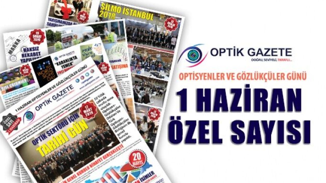 Optik Gazete 1 Haziran Özel Sayısı Gönderime Başlandı