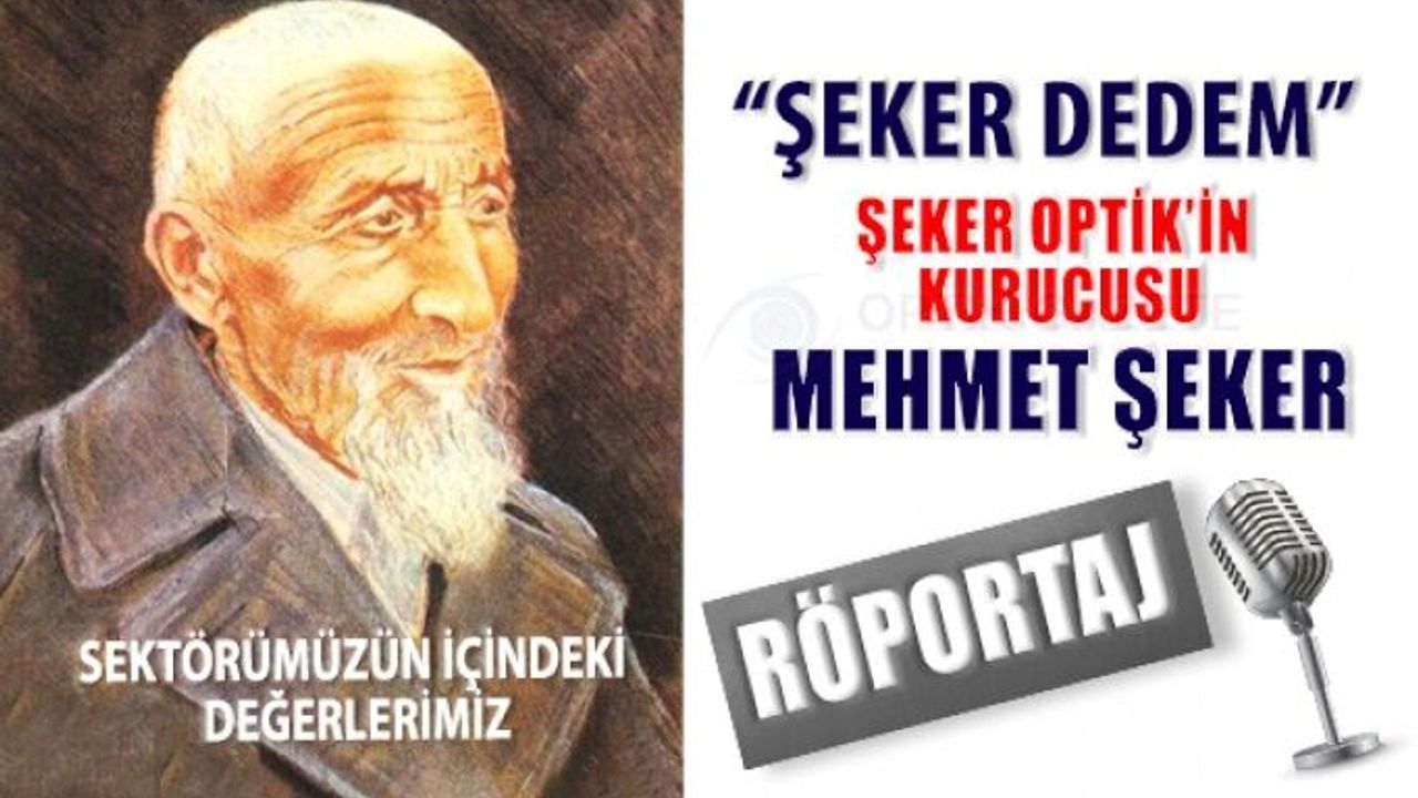Şeker Optik Kurucusu Mehmet Şeker İle Röportaj