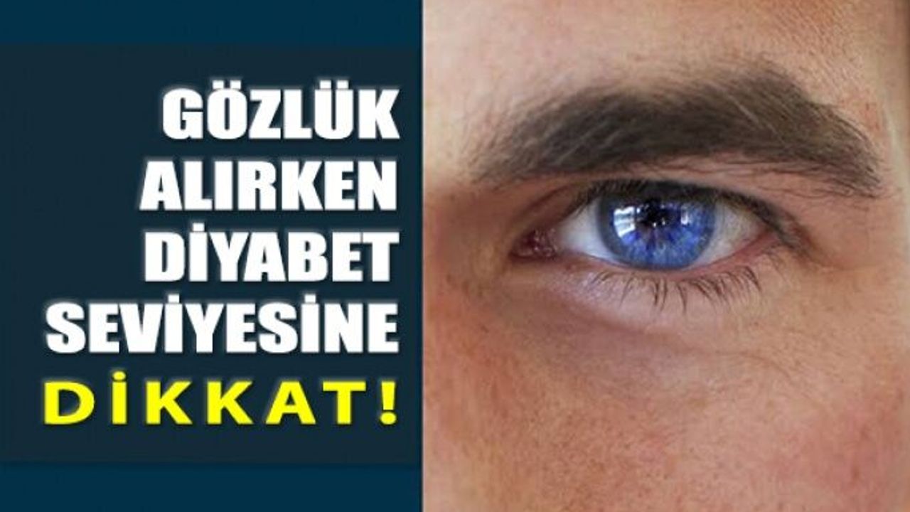 Gözlük Alırken Diyabet Seviyesine Dikkat Edilmeli