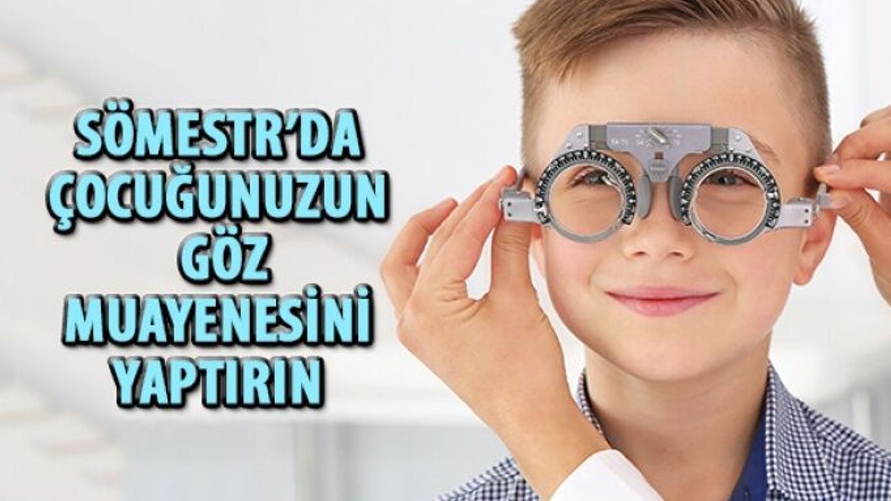 Sömestr'da Çocuğunuzun Göz Muayenesini İhmal Etmeyin