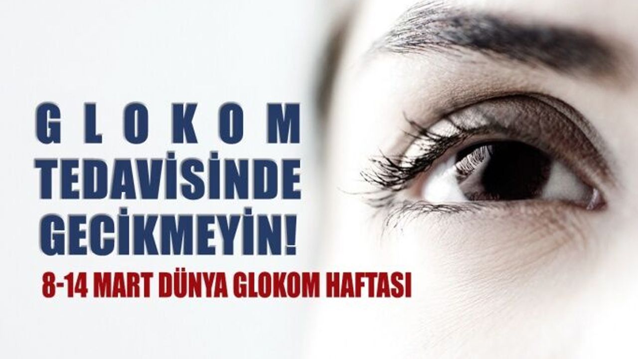 8-14 Mart Dünya Glokom Haftası