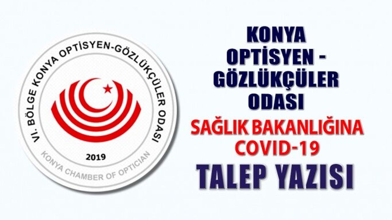 Konya Optisyen-Gözlükçüler Odası Sağlık Bakanlığı'na Talepte Bulundu