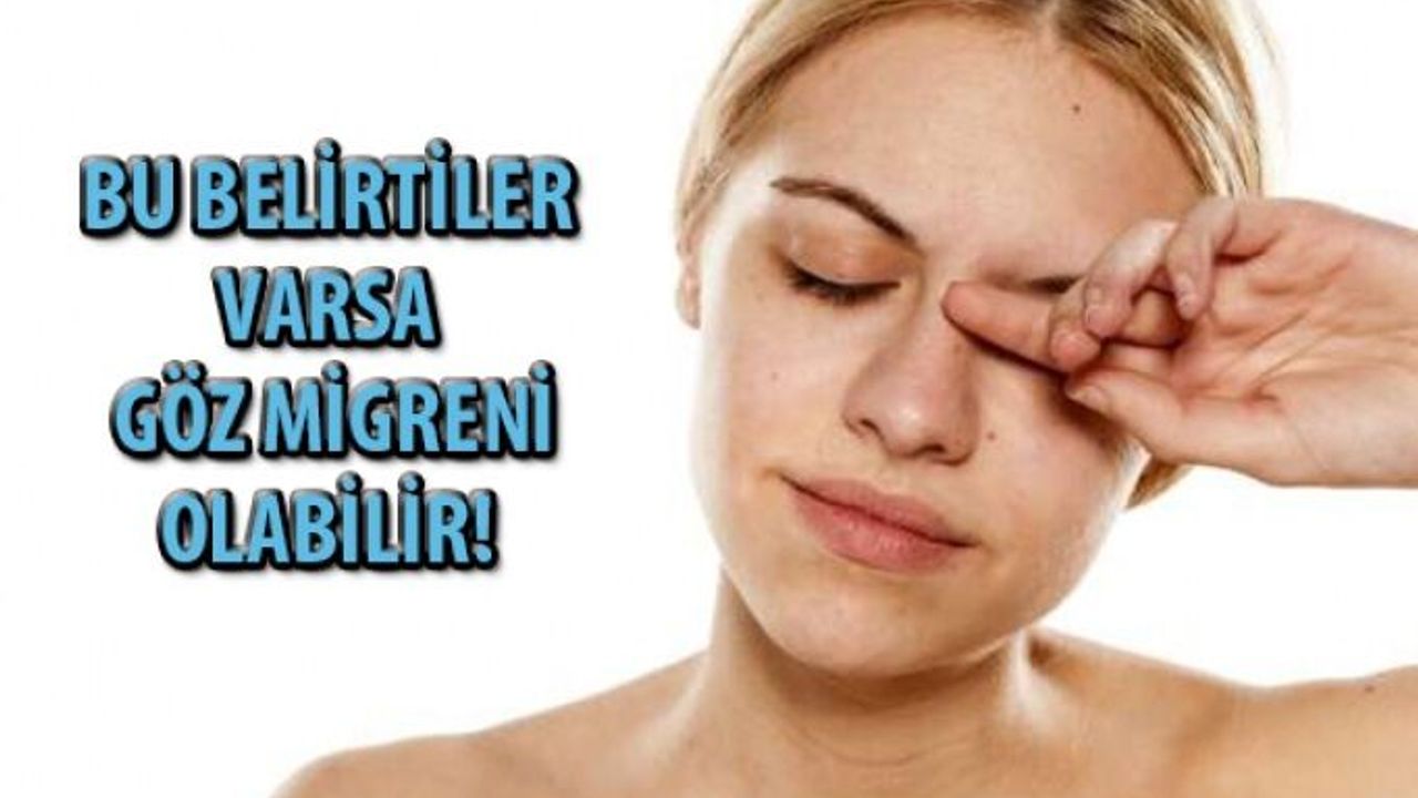 Bu Belirtiler Varsa Göz Migreni Olabilir!