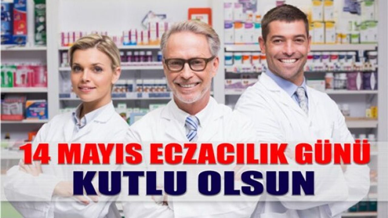 14 Mayıs Eczacılık Günü Kutlu Olsun