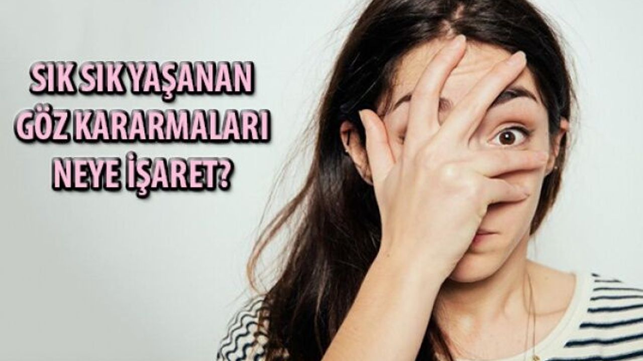 Sık Sık Yaşanan Göz Kararmaları Neye İşaret?