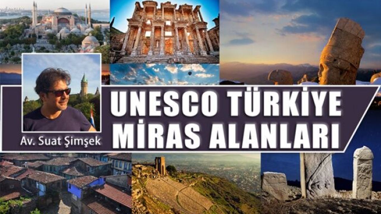 UNESCO Dünya Mirası Listesi’ndeki Türkiye’nin Miras Alanları!