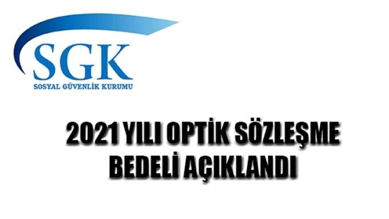 2021 Yılı Optik Sözleşme Bedeli Açıklandı