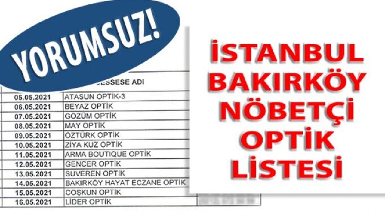 İstanbul Bakırköy İlçesi Nöbetçi Optik Listesi