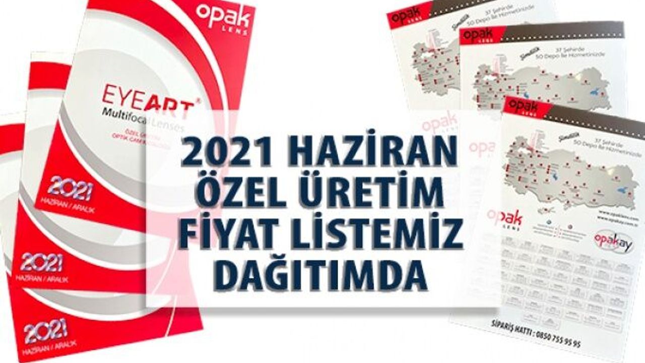 Opak Lens EYEART Özel Üretim Camlarının Yeni Fiyat Listesi Dağıtıma Çıktı