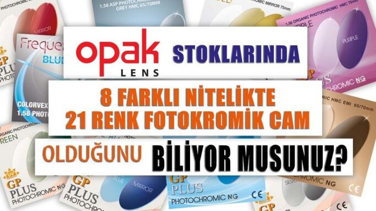 8 Farklı Nitelikte Fotokromik Camlar Opak Lens Stoklarında