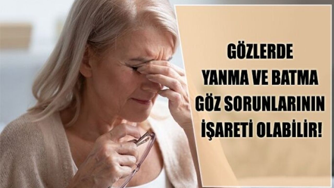 Gözlerde Yanma Ve Batma Göz Sorunlarının İşareti Olabilir!