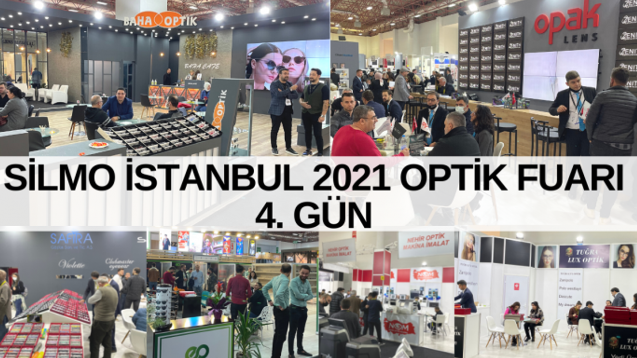 2021 Silmo İstanbul Optik Fuarı  4. Gün